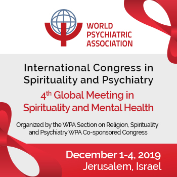 International Congress in Spirituality and Psychiatry, 4th Global Meeting in Spirituality and Mental Health, Organized by the WPA Section on Religion, Spirituality and Psychiatry, WPA Co-sponsored Congress
